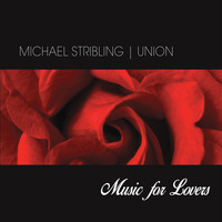 Michael Stribling - Union: Music for Lovers