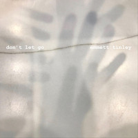 Emmett Tinley - Don't Let Go