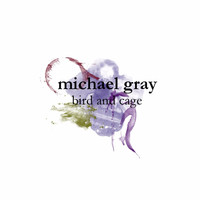 Michael Gray - Bird and Cage