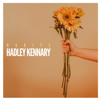 Hadley Kennary - Habits (Explicit)