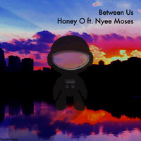 Honey O - Between Us (feat. Nyee Moses)