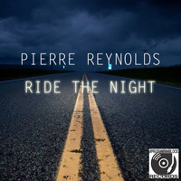 Pierre Reynolds - RIDE THE NIGHT