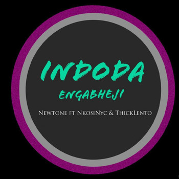 Newtone - iNdoda Engabheji (feat. Thick Lento & NkosiNyc)