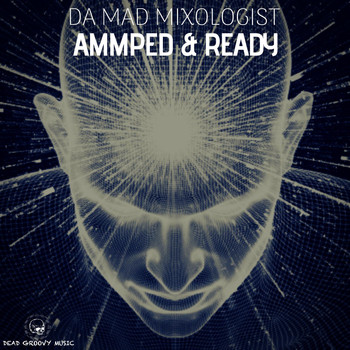 Da Mad Mixologist - Amped & Ready