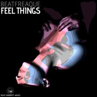 beatfreaque - Feel Things