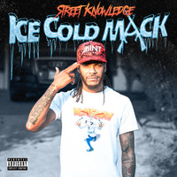 Street Knowledge - Ice Cold Mack (Explicit)