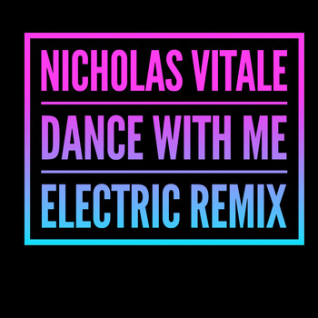 Nicholas Vitale / - Dance With Me (Electric Remix)