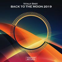 Vitaliy Shot - Back To The Moon 2019