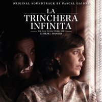Pascal Gaigne - La trinchera infinita (Original Motion Picture Soundtrack)