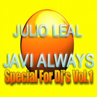Javi Always, Julio Leal - Special for Djs, Vol. 1
