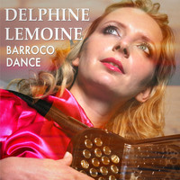 Delphine Lemoine - Barroco Dance