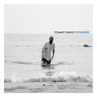 Tommy Evans - Flow (H2O)