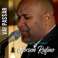 Gerson Rufino - Vai Passar (Hora da Vitória)