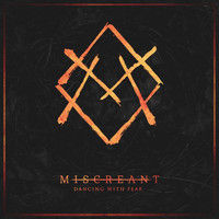Miscreant - Dancing with Fear (Explicit)