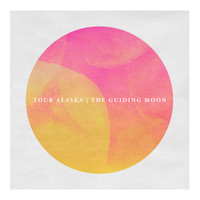Tour Alaska - The Guiding Moon (Explicit)