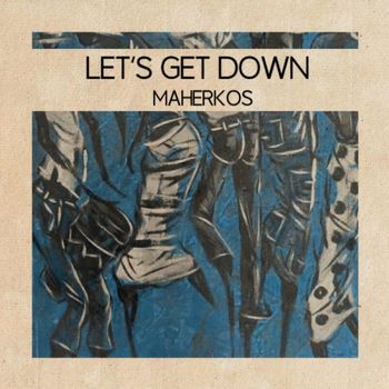 Maherkos - Let's Get Down