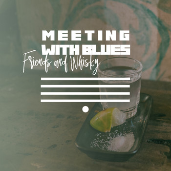 Various Artists - Meeting with Blues, Friends and Whisky