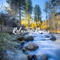 Eric Grant - Relaxing Rivers