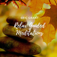 Eric Grant - Relax Guided Meditations