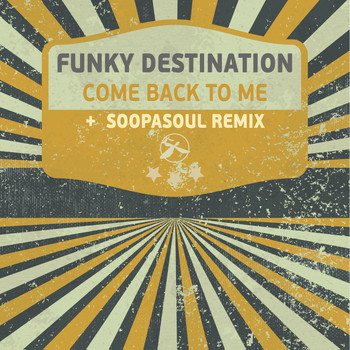 Funky Destination - Come Back to Me