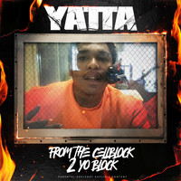 Yatta - From the Cell Block 2 Yo Block (Explicit)