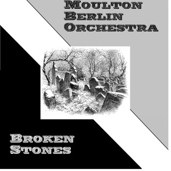 Moulton Berlin Orchestra / - Broken Stones