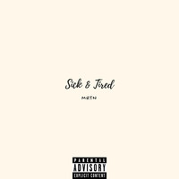 MRTN - Sick & Tired (Explicit)