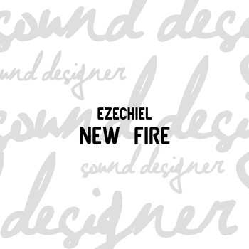 Ezechiel - New Fire