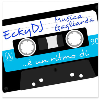 EckyDJ - Musica Gagliarda (...è un ritmo di)