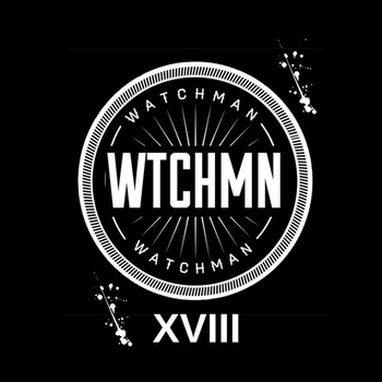 Watchman - XVIII