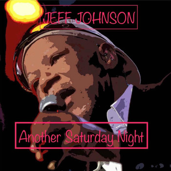Jeff Johnson - Another Saturday Night
