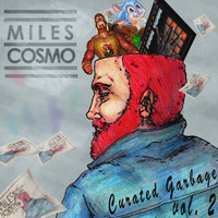 Miles Cosmo - Curated Garbage, Vol. 2