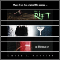 David C. Hëvvitt - The Rift, Bar Study, Lost in the Nameless City (Music From the Original Scores)