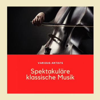 Various Artists - Spektakuläre klassische Musik
