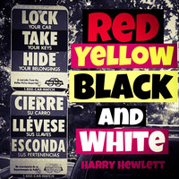 Harry Hewlett - Red Yellow Black and White