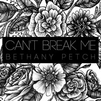 Bethany Petch - Can't Break Me