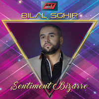 Bilal Sghir - Sentiment Bizarre