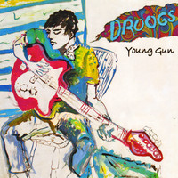 Droogs - Young Gun