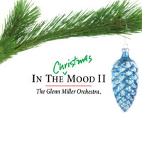 The Glenn Miller Orchestra - In the Christmas Mood II