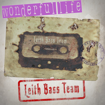 Leith Bass Team - Wonderful Life