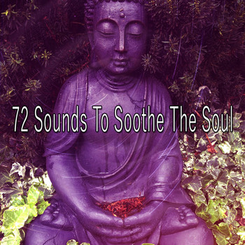 Zen Meditation and Natural White Noise and New Age Deep Massage - 72 Sounds to Soothe the Soul