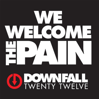 Downfall 2012 - We Welcome the Pain (Explicit)