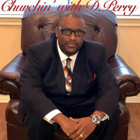 Darren Perry - Churchin' with D. Perry