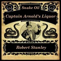 Robert Stanley - Captain Arnold's Liquor