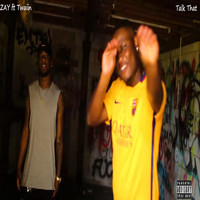 Zay - Talk That (feat. Twaiin) (Explicit)