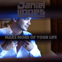 Daniel Lopes - Make More of Your Life