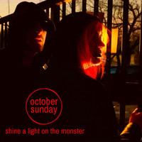 October Sunday - Shine a Light on the Monster