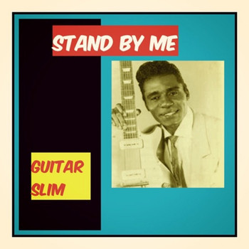 Guitar Slim - Stand by Me