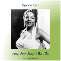 Wynona Carr - Jump Jack Jump / Hurt Me (Remastered 2019)