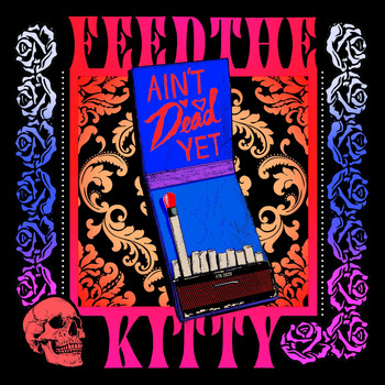 Ain't Dead Yet (2020) | Feed The Kitty | High Quality Music Downloads ...